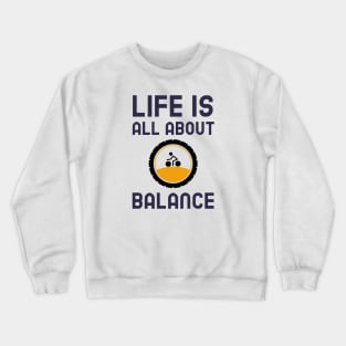 Life Is All About Balance - Cycling Crewneck Sweatshirt